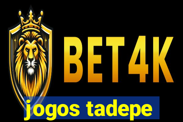 jogos tadepe
